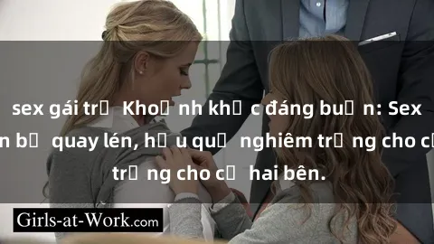 sex gái trẻ Khoảnh khắc đáng buồn: Sex khách sạn bị quay lén, hậu quả nghiêm trọng cho cả hai bên.