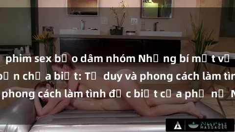 phim sex bạo dâm nhóm Những bí mật về sex gái Nga mà bạn chưa biết: Tư duy và phong cách làm tình đặc biệt của phụ nữ Nga