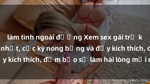 làm tình ngoài đường Xem sex gái trẻ không che hấp dẫn nhất, cực kỳ nóng bỏng và đầy kích thích, đảm bảo sẽ làm hài lòng mọi người!
