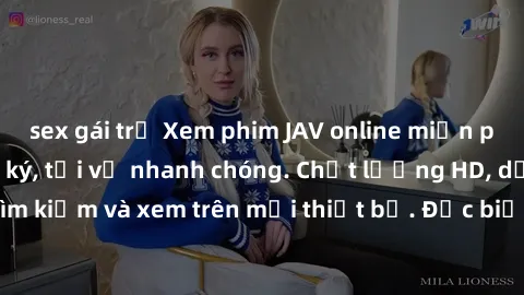 sex gái trẻ Xem phim JAV online miễn phí không cần đăng ký, tải về nhanh chóng. Chất lượng HD, dễ dàng tìm kiếm và xem trên mọi thiết bị. Đặc biệt, không quảng cáo làm phiền.