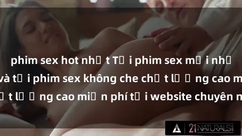 phim sex hot nhất Tải phim sex mới nhất hot nhất - Xem và tải phim sex không che chất lượng cao miễn phí tại website chuyên nghiệp.